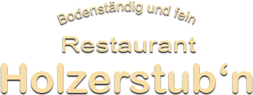 Restaurant Holzerstubn